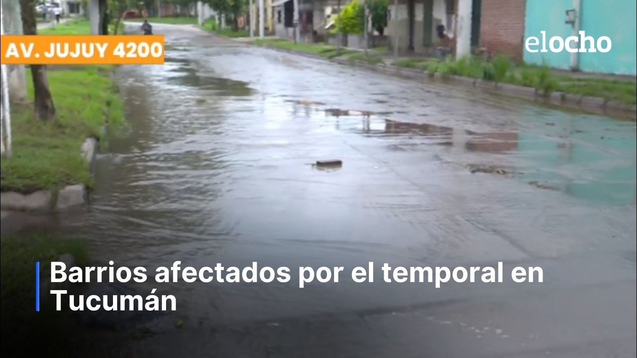 BARRIOS AFECTADOS POR EL TEMPORAL EN TUCUMÁN