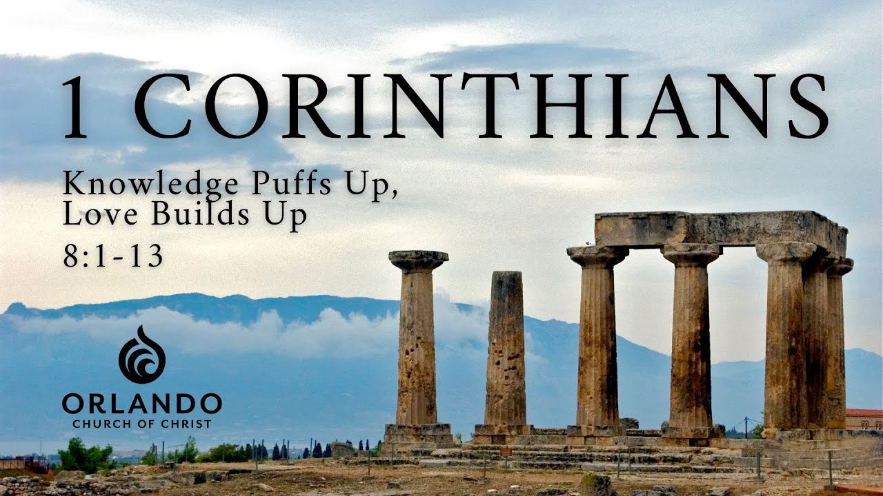 Knowledge Puffs Up, Love Builds Up | 1 Corinthians 8 | Keith Thornton