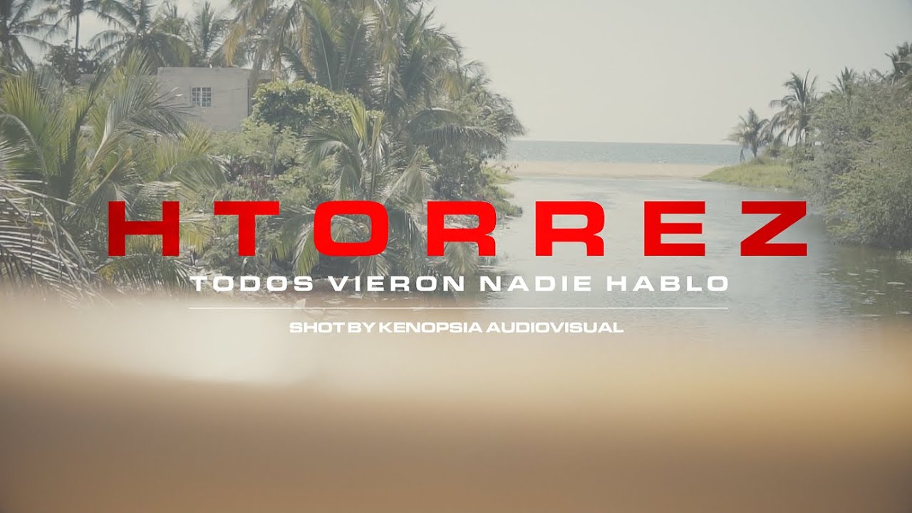Todos vieron, Nadie Habló - @htorrezoficial | Vídeo Oficial