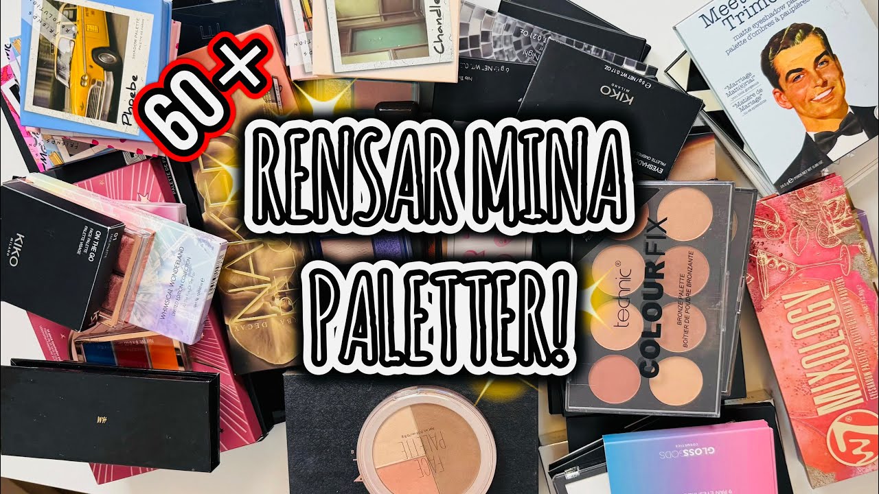 RENSAR ALLA MINA PALETTER! 60+