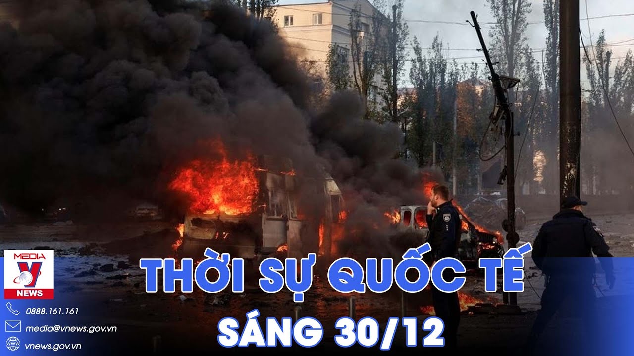 Thời sự Quốc tế sáng. Nga không kích dồn dập giữa đêm;Phương Tây quan ngại Iran làm giàu urani