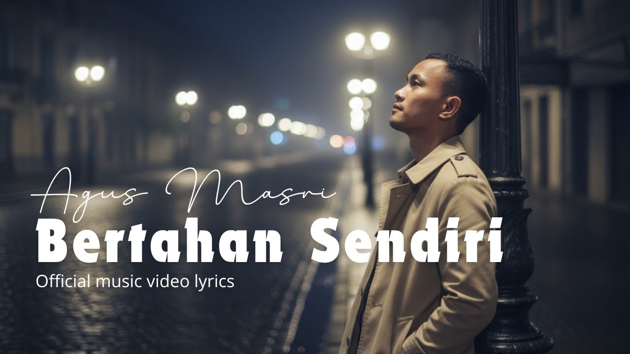 Agus Masri - Bertahan Sendiri (Official Music Video Lyric) #agusmasri #sedih #luka