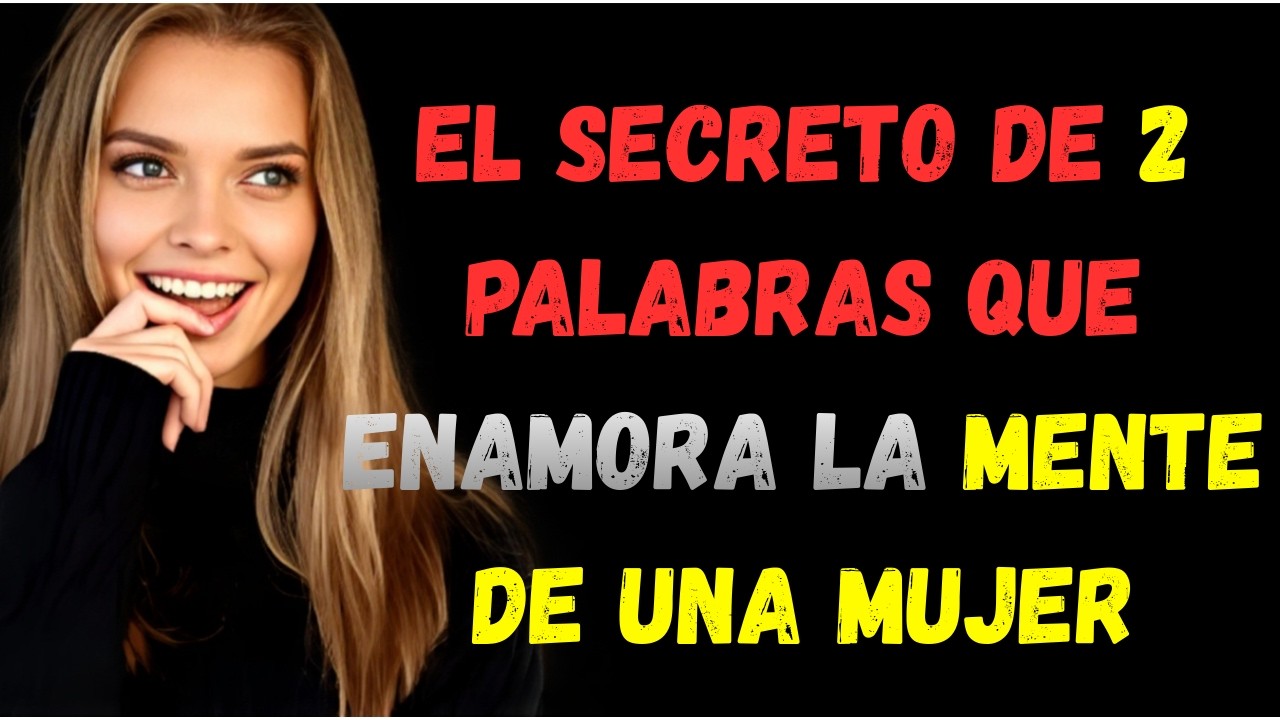 El Secreto de 2 Palabras que Enamora la Mente de una Mujer#psicología femenina#secretos de atracción