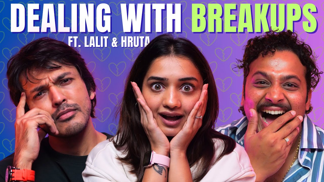 HOW TO DEAL WITH A BREAKUP ft. Lalit Prabhakar & Hruta Durgule | Aarpar | #justneelthings