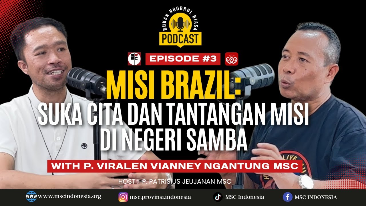 SUKA CITA DAN TANTANGAN MISI DI NEGERI SAMBA !!! P. VIRALEN NGANTUNG MSC - BNB PODCAST #Eps. 3