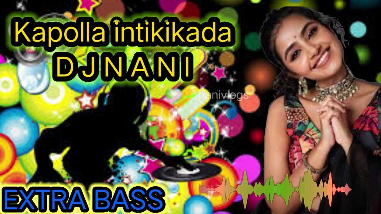 Kapolla intikada D J  SONG |            | E X T R A B A S S | | #trendingdjsong | @nanivlogs3878|