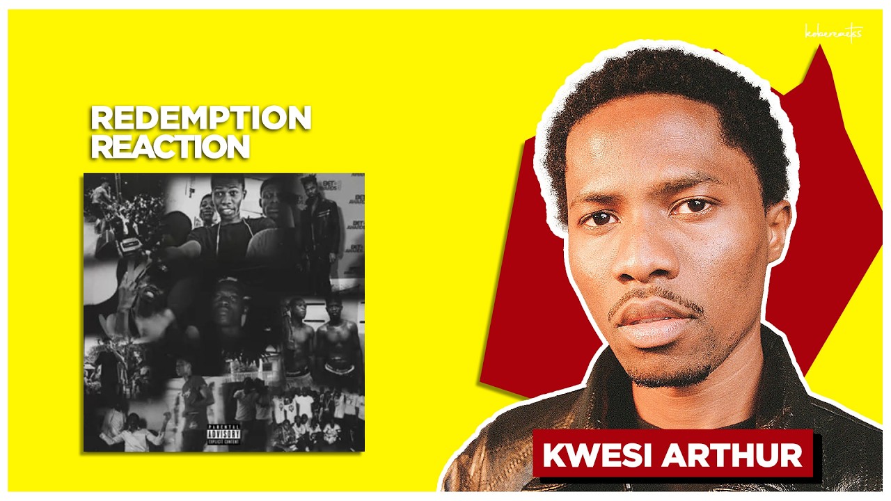 REDEMPTION REACTION | KWESI ARTHUR