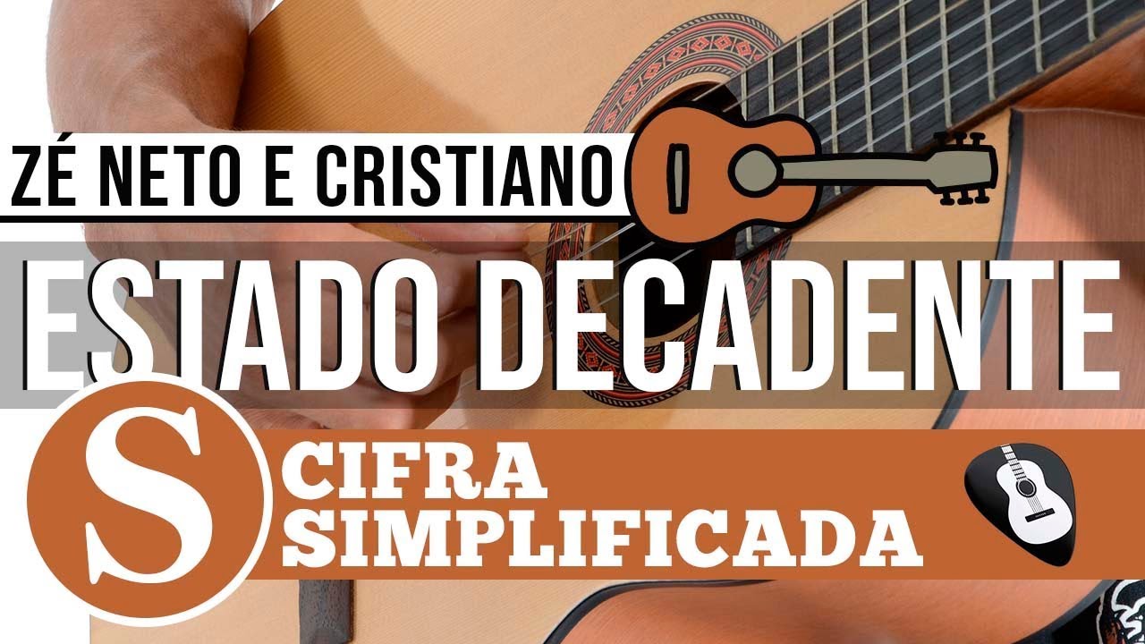 CIFRA ESTADO DECADENTE ZÉ NETO E CRISTIANO• PARA VIOLÃO-ZAP(31)9 9244 8620 PARA AULAS ONLINE AO VIVO