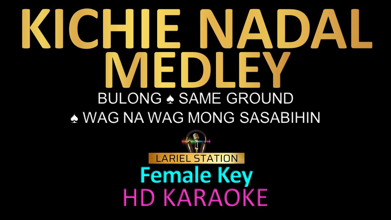 KITCHIE NADAL MEDLEY KARAOKE (Female Key)