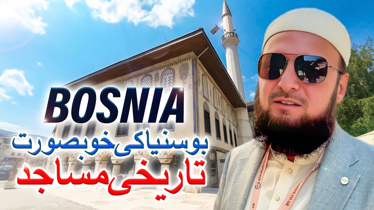Bosnia Ki Khoobsurat Aur Tarekhi Masajid | Travnik, Bosnia | Travel With Mufti Abdul Wahab