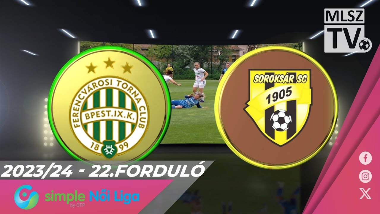 FTC-Telekom - Soroksár SC | 5-0 | Simple Női Liga | 22. forduló | MLSZTV