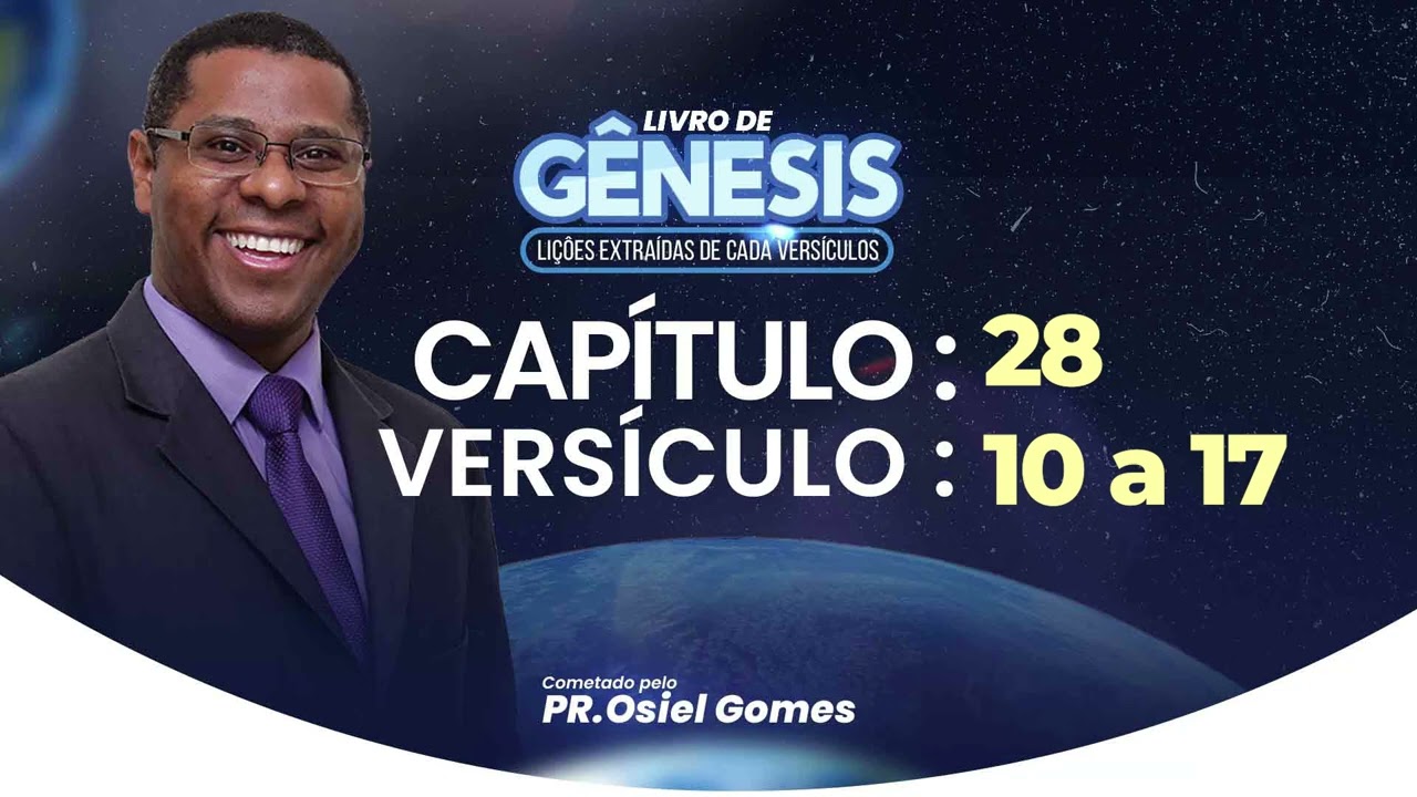 GÊNESIS  28: 10 .17- Pr. Osiel Gomes