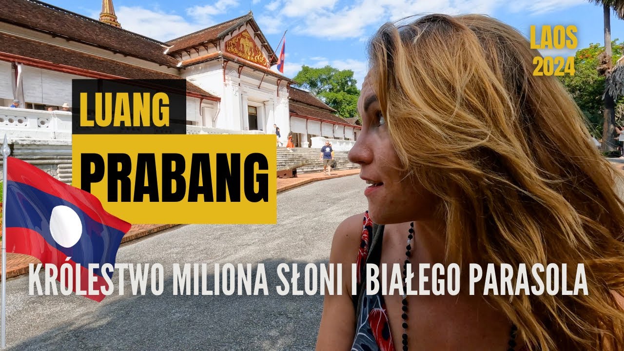 LAOS pierwsze wrażenia I Luang Prabang miasto buddów i francuzów