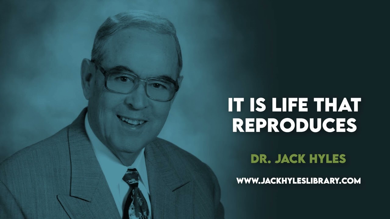 Audio Sermons - It Is Life That Reproduces | Jack Hyles Preaching