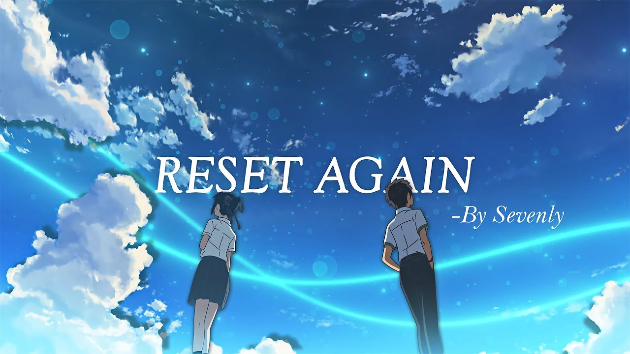 sevenly + kizuu - reset again (prod. rainn god) (official amv)