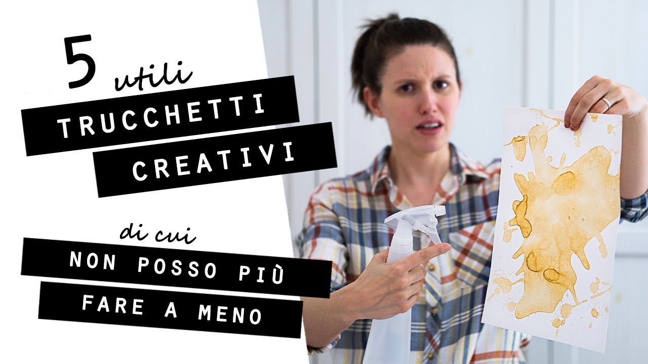 5 utilissimi TRUCCHETTI CREATIVI...di cui NON POSSO più FARE A MENO!