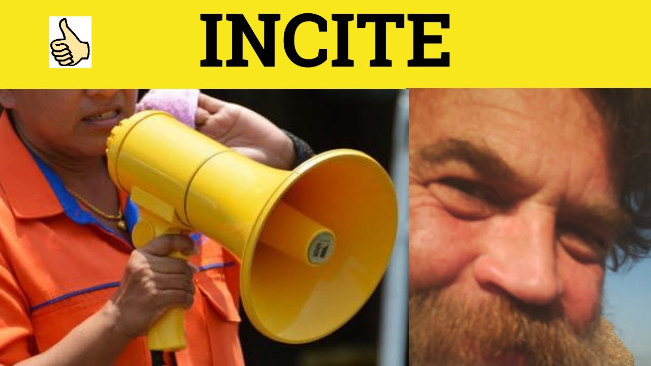 🔵 Incite Incitement Incitful - Incite Meaning - Incitement Examples - Incitful Definition