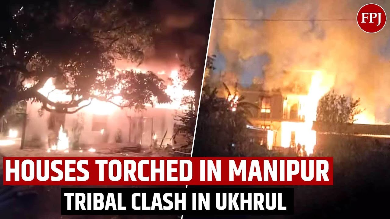 Manipur Unrest: Arson Reported in Ukhrul District