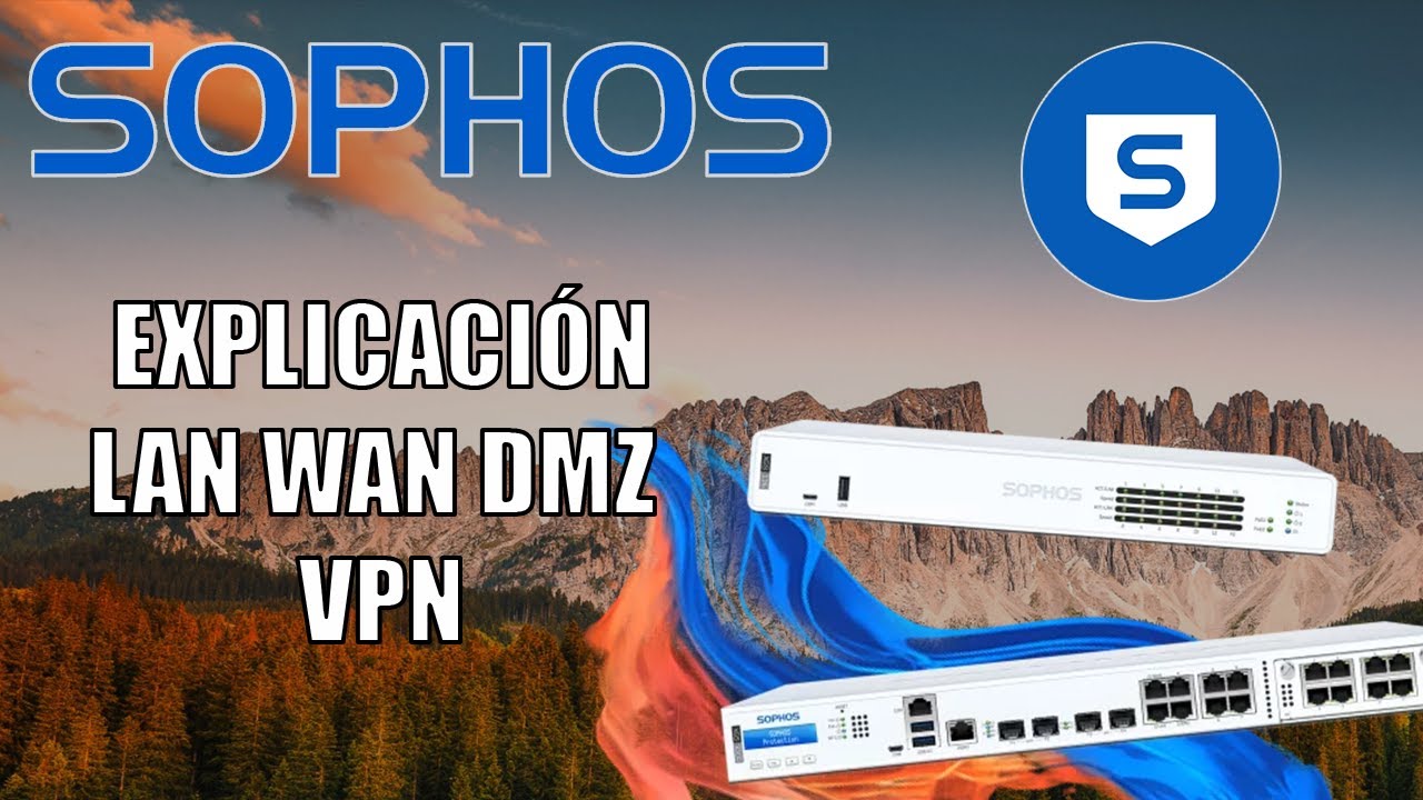 Firewall Sophos XG  - Zonas WAN LAN DMZ VPN