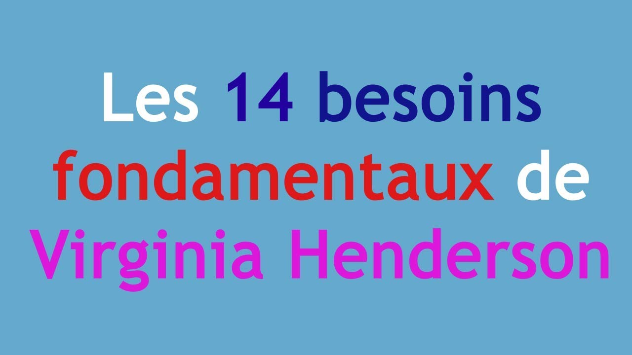Les 14 besoins fondamentaux de Virginia Henderson aide soignant infirmiere