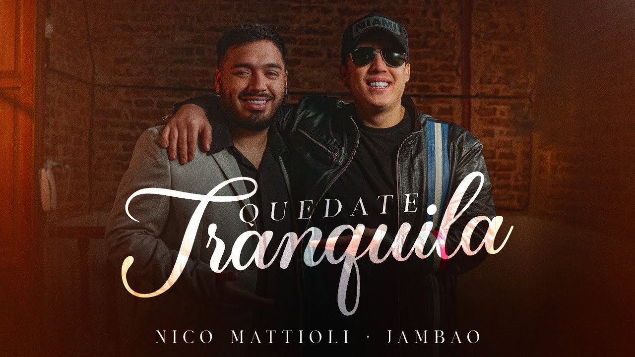 Nico Mattioli, Jambao - Quedate Tranquila (Video Oficial)