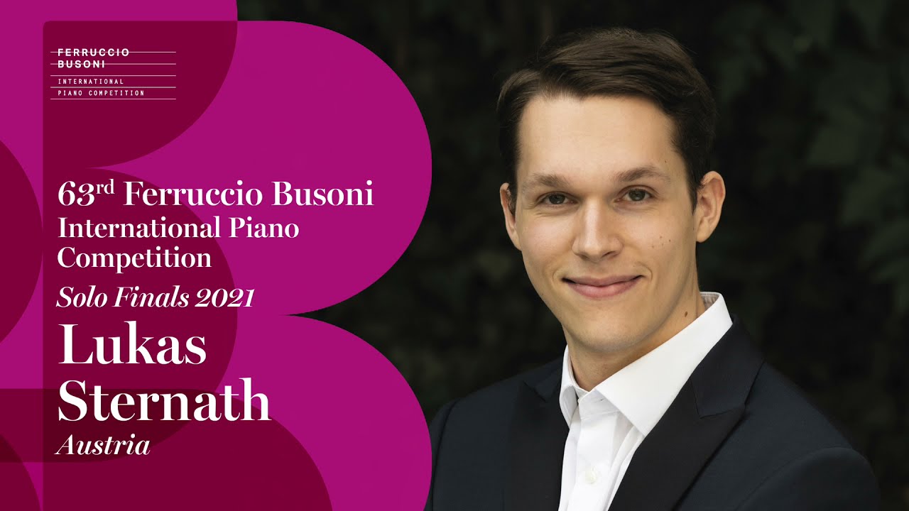 Lukas Sternath - Solo Finals - 2021 Ferruccio Busoni International Piano Competition