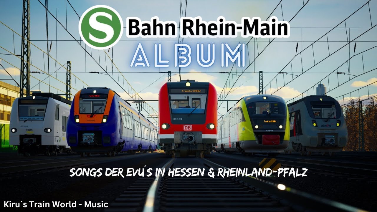 S-Bahn Rhein-Main - ALBUM | Kiru´s Train World - Music