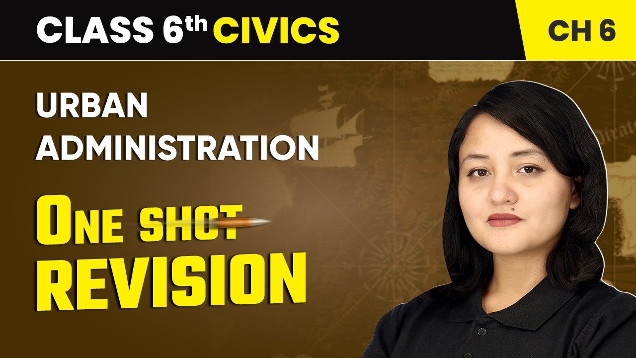 Urban Administration - One Shot Revision | Class 6 Civics Chapter 6 | CBSE 2025-26