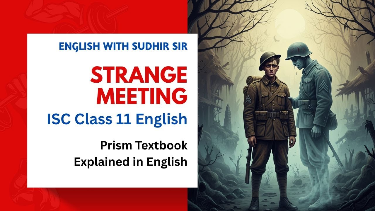 Strange Meeting (English Explanation) | ISC Class 11 English Rhapsody Textbook #englishwithsudhirsir
