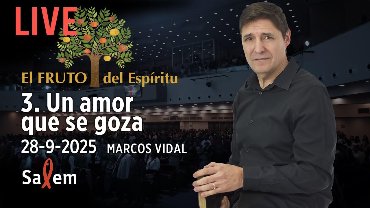 ⭕️✝ EN VIVO | Marcos Vidal | "El fruto del Espíritu 3: Un amor que se goza" |  Iglesia Salem Madrid
