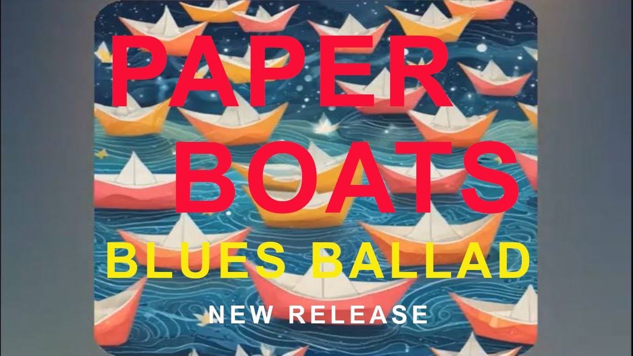 Paper Boats - Blues Ballad New Release
