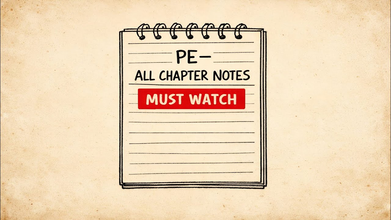 PE All Chapters Notes ONE SHOT | Class 12 Board Exam 2026 Final Revision 🔥