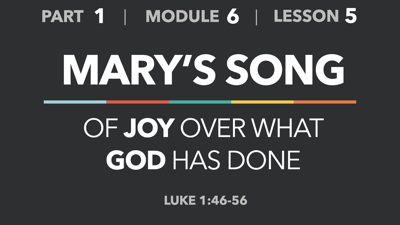1-6-5 — Mary’s Song of Joy (Luke 1:46-56) - Life of Christ - Part 1