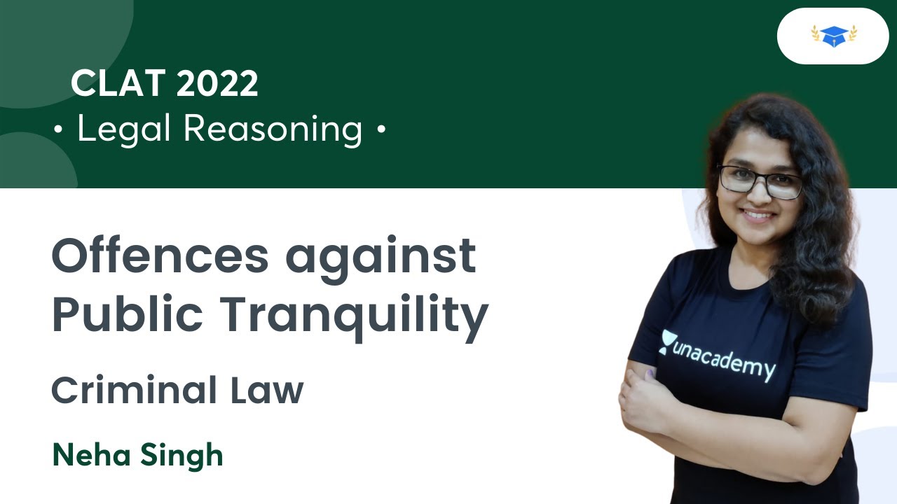 Offences against Public Tranquility l Criminal Law l Legal Reasoning l CLAT 2022 l Unacademy Law