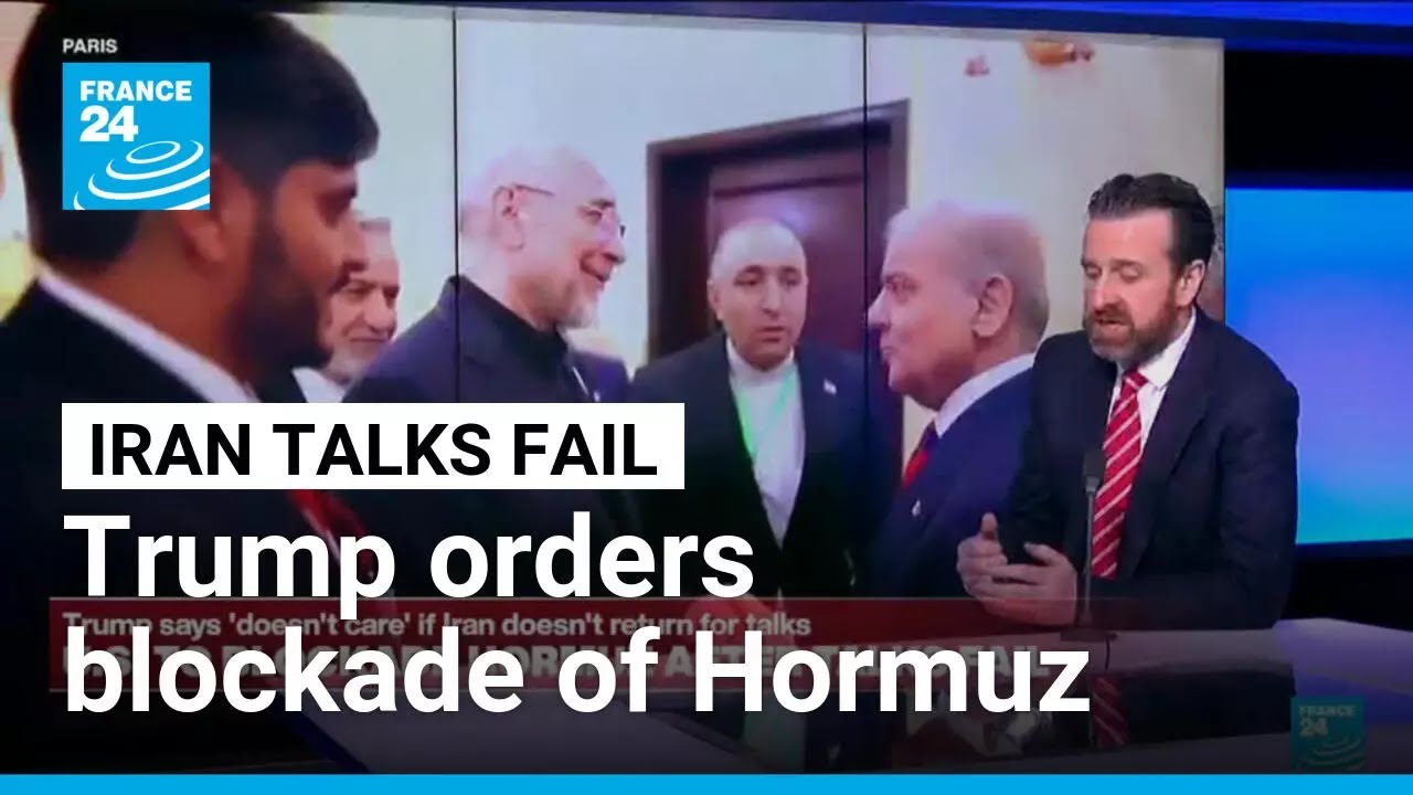 Trump orders blockade of Hormuz strait after Iran talks fail &bull; FRANCE 24 English