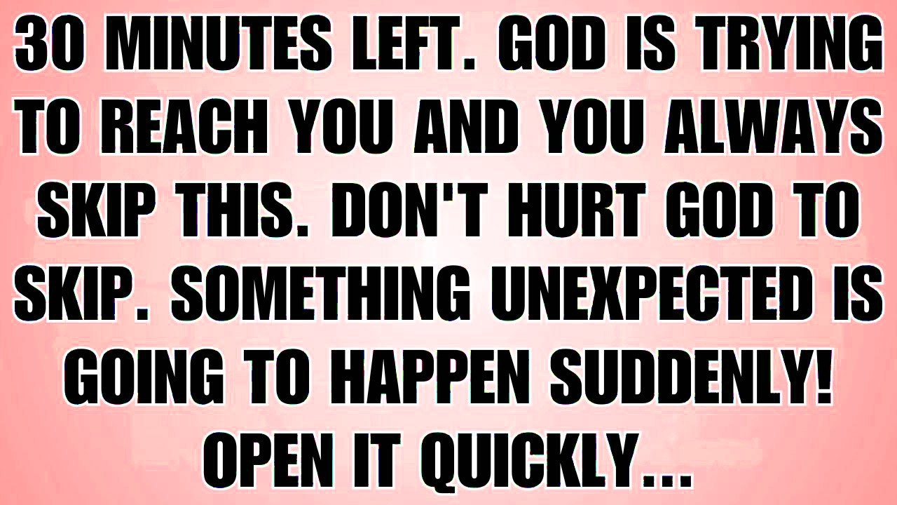 🧾30 Minutes Left  God Is Trying To Reach You — Don’t Ignore This Message