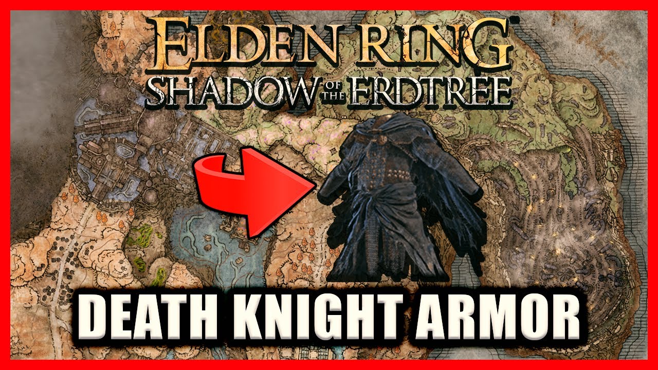 Death Knight Armor Location - Elden Ring Shadow of the Erdtree