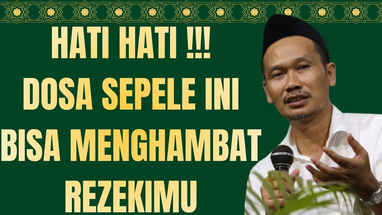 GUS BAHA - HATI HATI DOSA SEPELE INI BISA MENGHAMBAT REZEKIMU#ngajigusbahaterbaru
