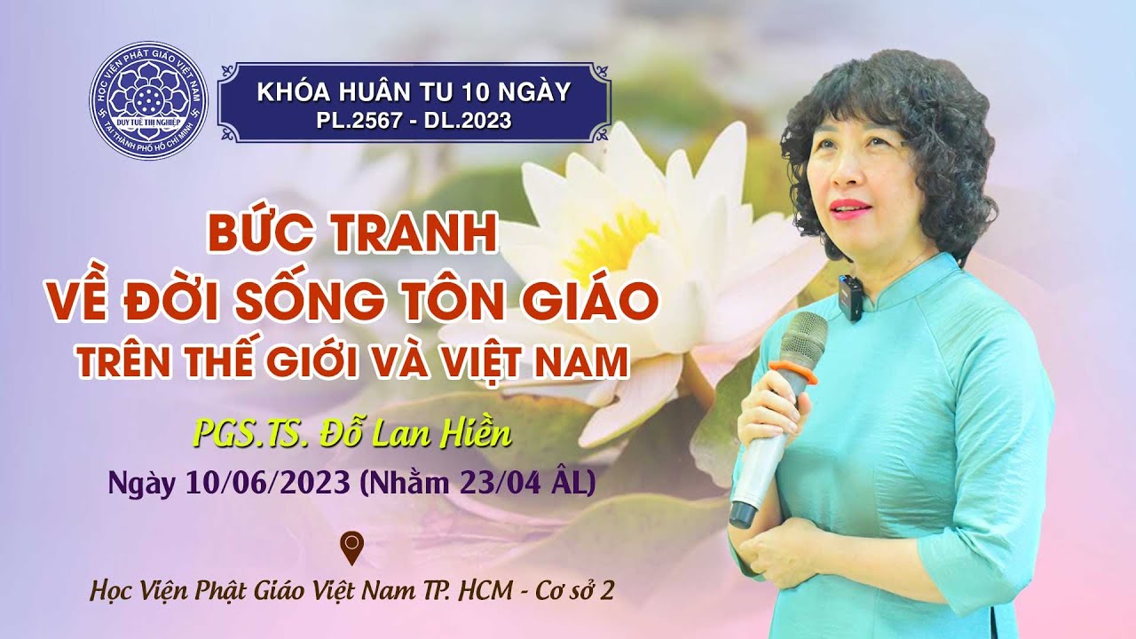 Bức tranh đời sống tôn giáo trên thế giới và Việt Nam - PGS.TS Đỗ Lan Hiền (Phần 1)