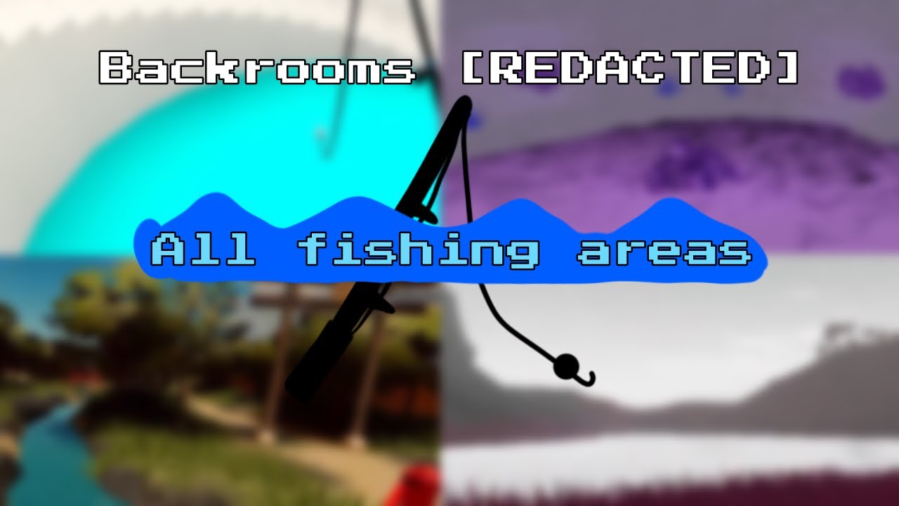 How to Enter Every Fishing Level in Backrooms [Redacted] (levels 7, 7.5, 37, 791, 178, 26, and more)