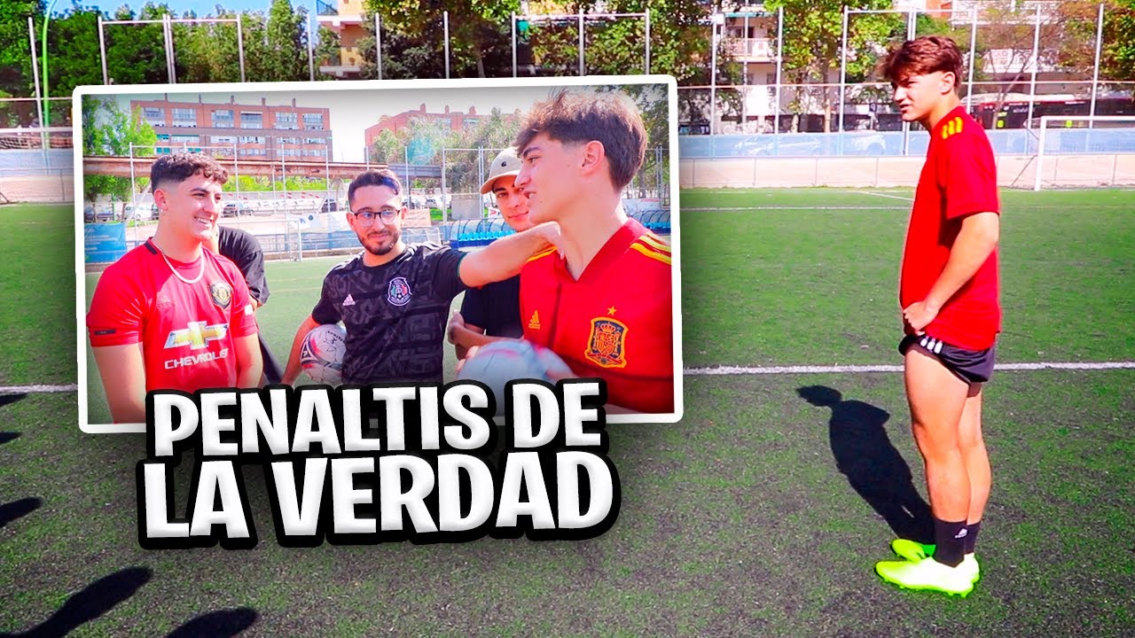 PENALTIS DE LA VERDAD ¿y TU NOVIA..?