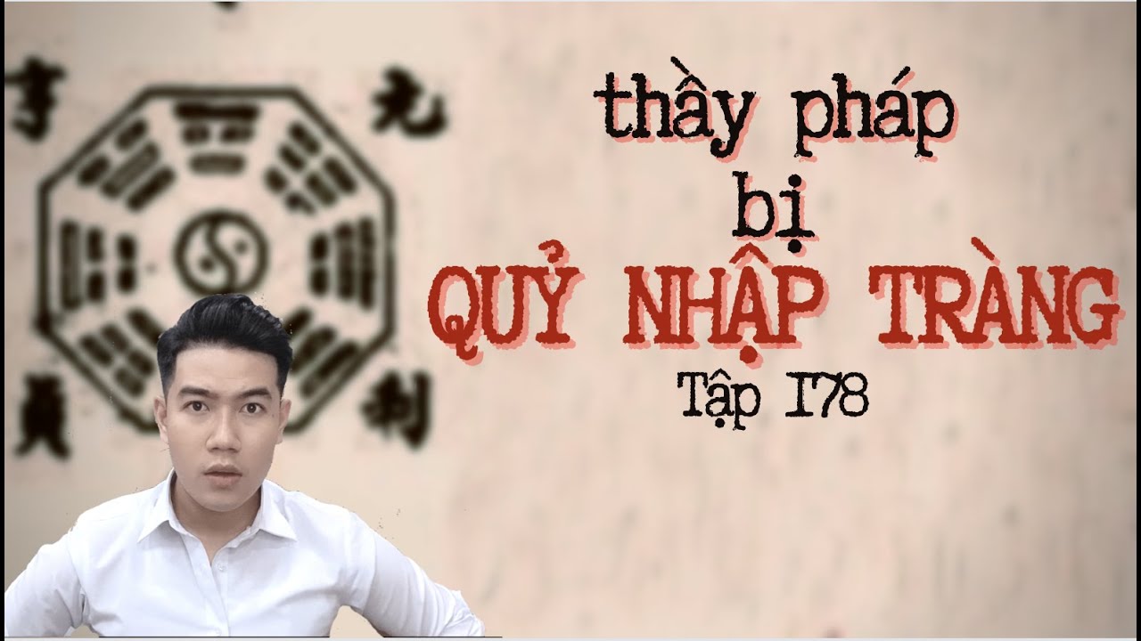 CHUYỆN MA CHÚ 3 DUY | TẬP 178: THẦY BÙA BỊ QUỶ NHẬP TRÀNG