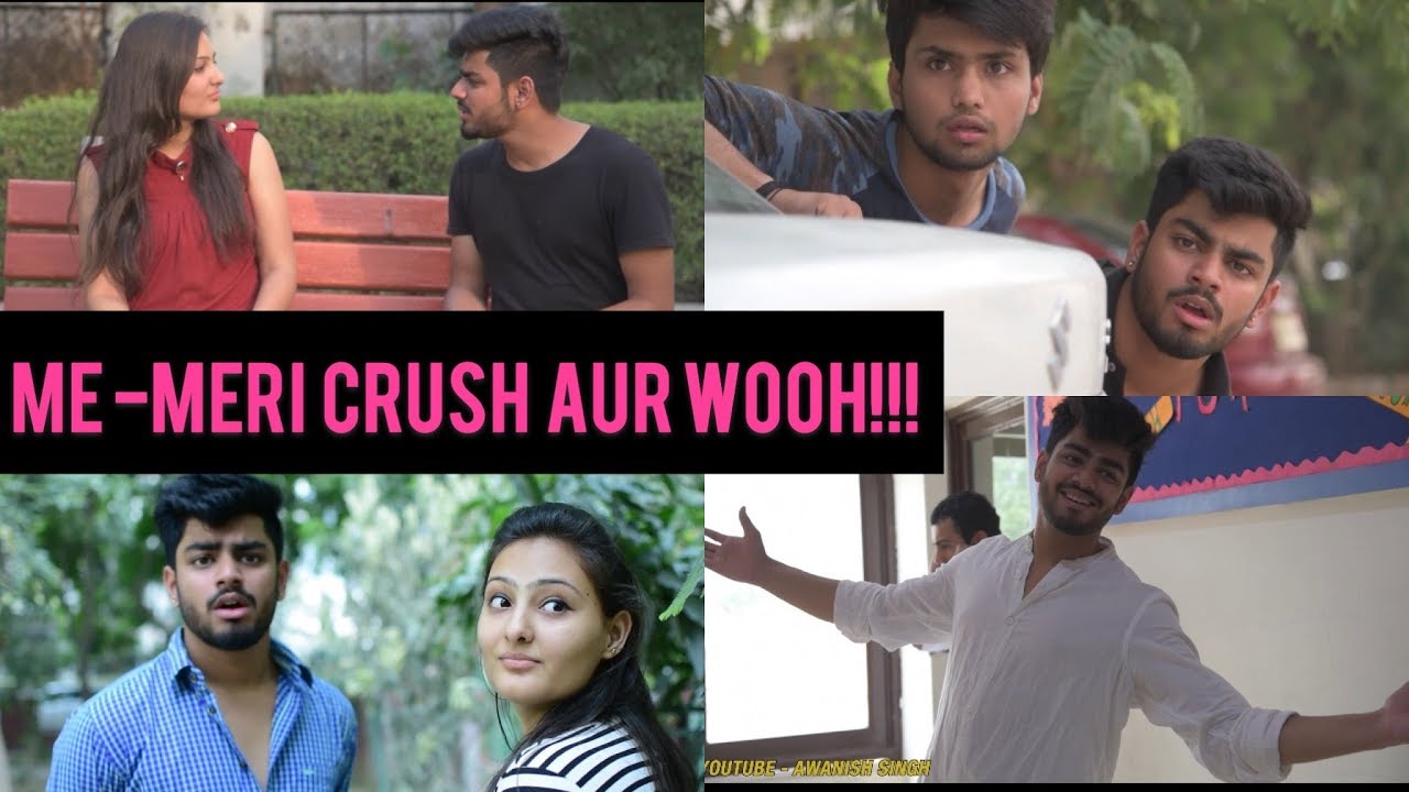 MAIN - MERI CRUSH AUR WOOH | Awanish Singh
