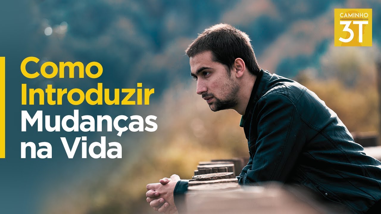 Como Introduzir Mudanças na Vida