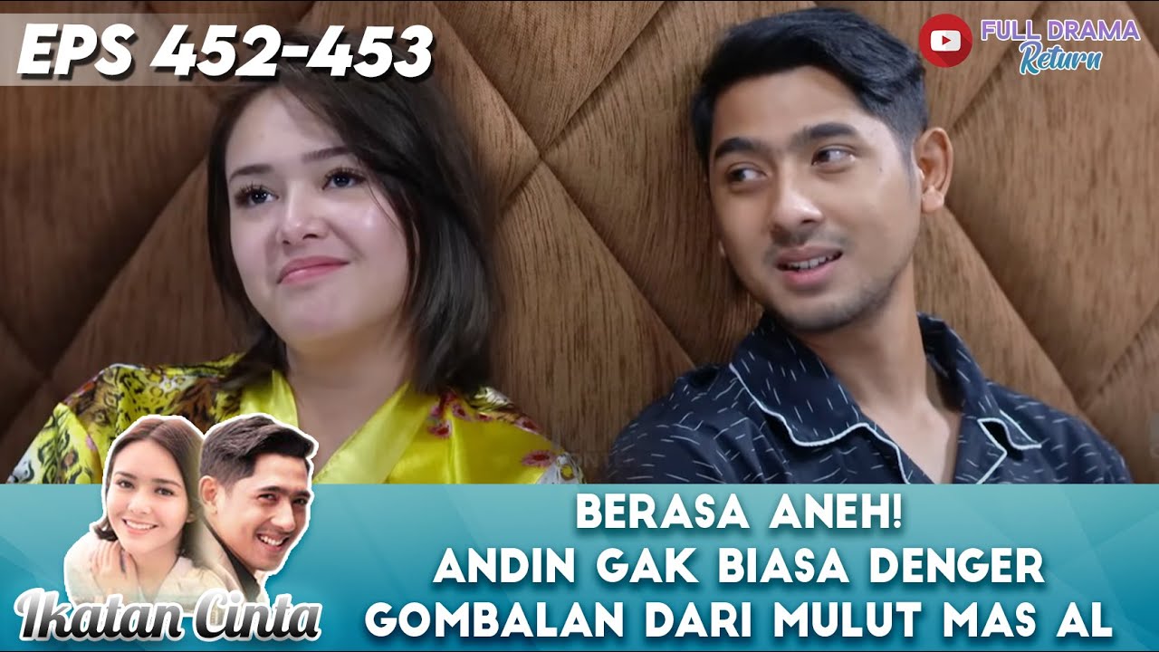 BERASA ANEH! ANDIN GAK BIASA DENGER GOMBALAN MANIS DARI MULUT MAS AL - IKATAN CINTA