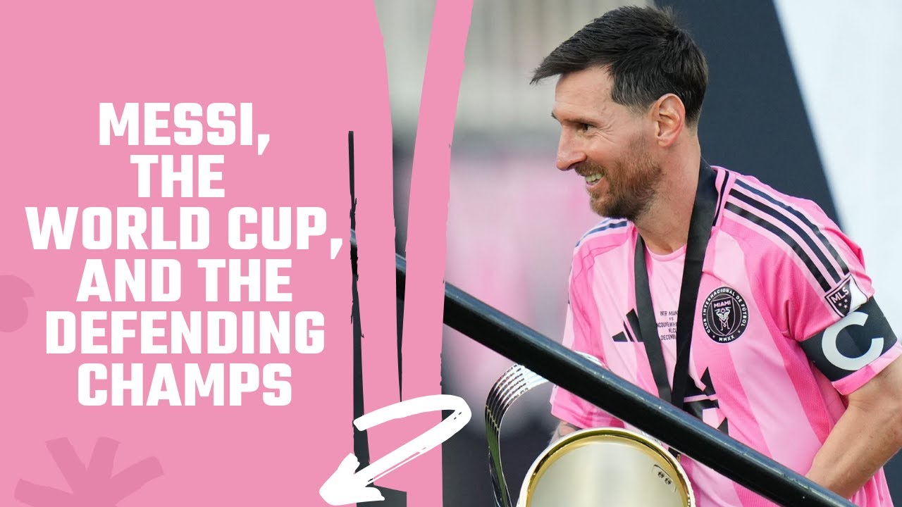 Messi, the World Cup, and the Defending Champions | Inter Miami Analysis