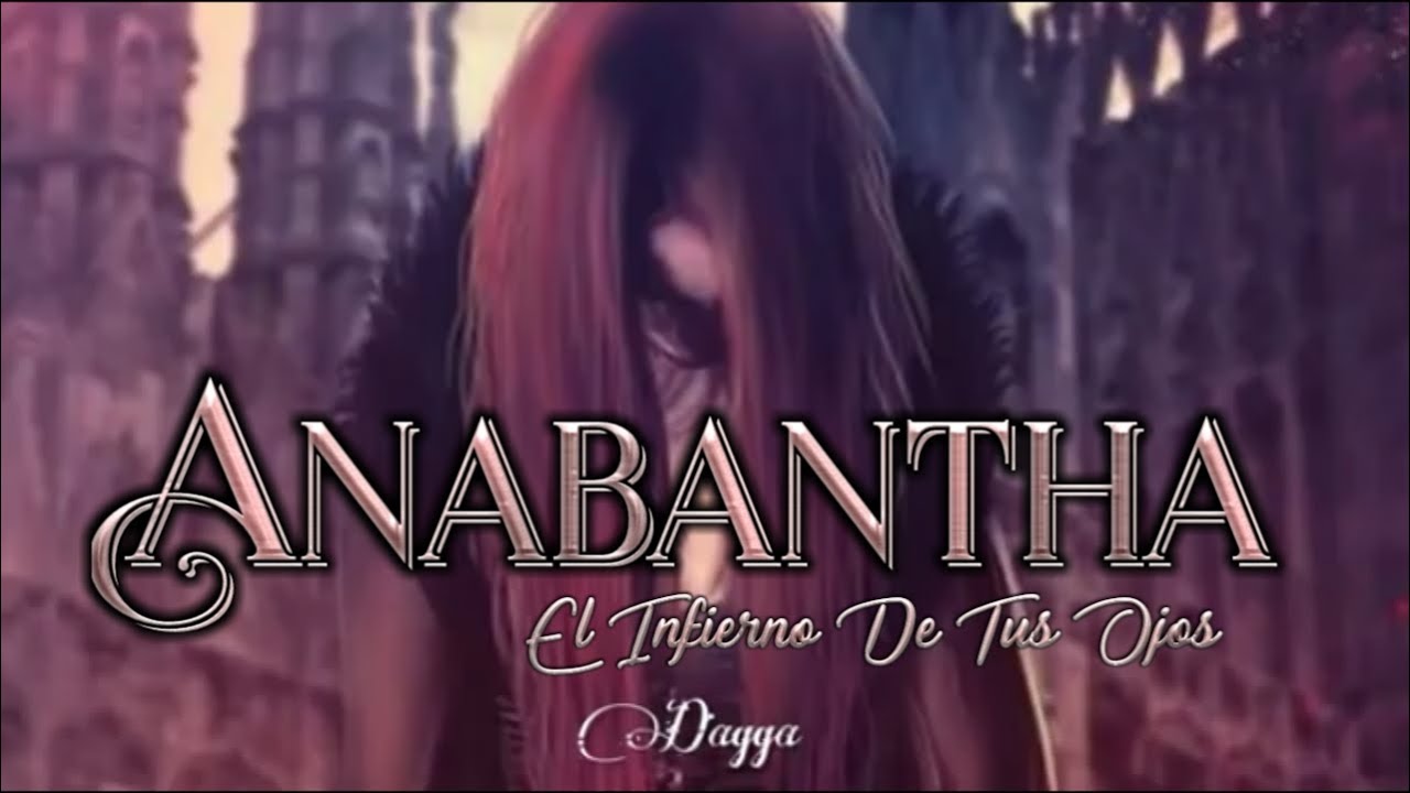Anabantha - El Infierno De Tus Ojos (Letra)