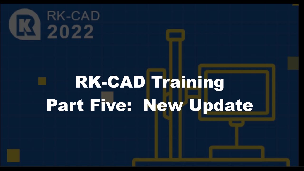 RK-CAD Training Part Five:  New Update Functions