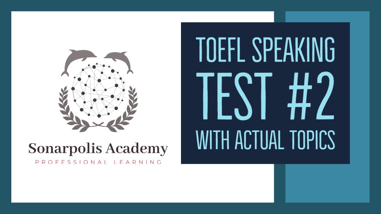TOEFL Speaking Practice Test #2 (2020 NEW FORMAT) - with Topics from Actual Tests