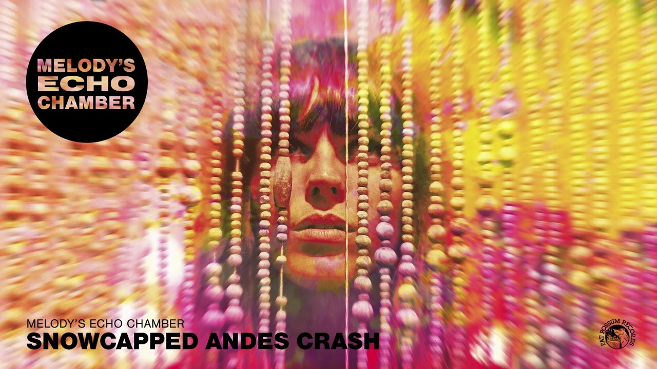 Melody's Echo Chamber - Snowcapped Andes Crash (Official Audio)